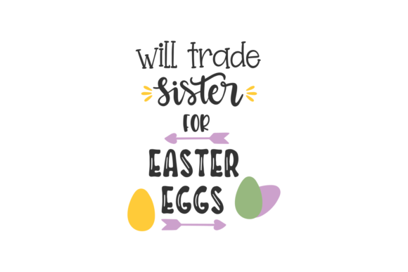 Download Will Trade Sister for Easter Eggs - Premium Resources