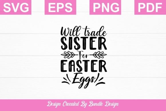 Download Will Trade Sister for Easter Eggs SVG - Premium Resources